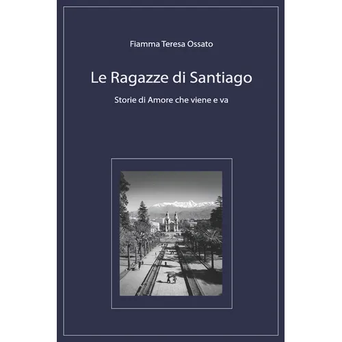 Le Ragazze di Santiago: Storie di Amore che viene e va