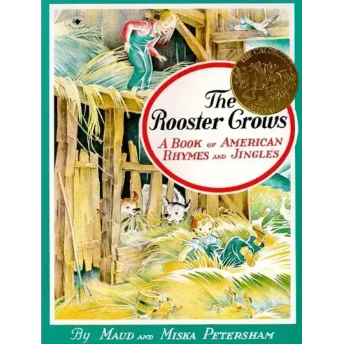 The Rooster Crows: A Book of American Rhymes and Jingles
