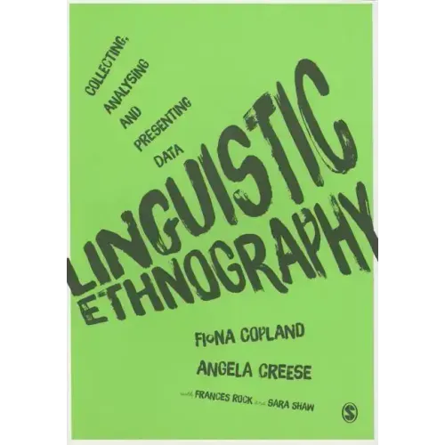 Linguistic Ethnography: Collecting, Analysing and Presenting Data