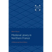 Medieval Jewry in Northern France: A Political and Social History