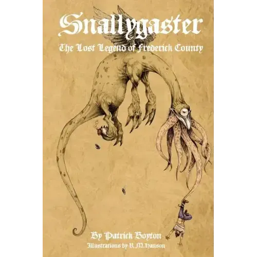 Snallygaster: the Lost Legend of Frederick County