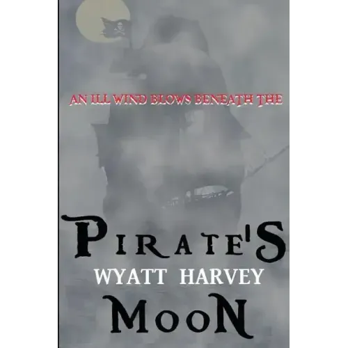Pirate's Moon: Book Two of the Mick Priest Novels