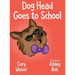 Dog Head Goes to School