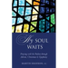 My Soul Waits: Praying with the Psalms Through Advent, Christmas & Epiphany