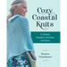 Cozy Coastal Knits: 21 Shawls, Sweaters, Ponchos and More