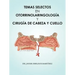 Temas Selectos En Otorrinolaringología y Cirugía de Cabeza y Cuello