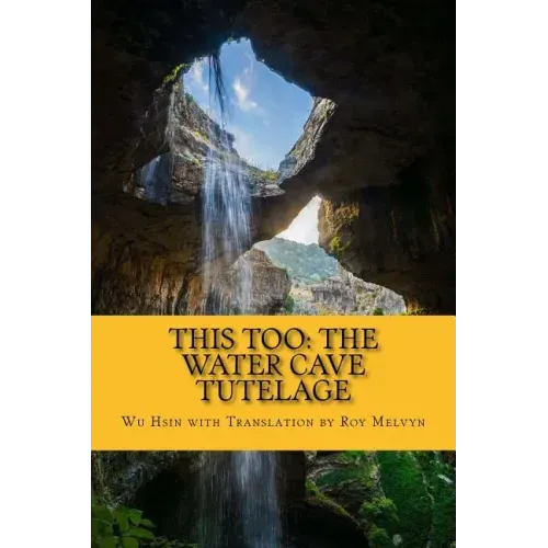This Too: The Water Cave Tutelage