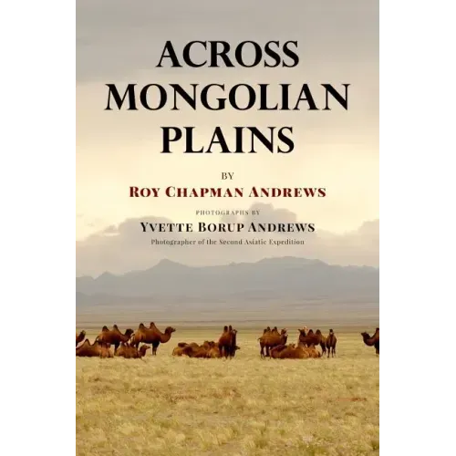 Across Mongolian Plains: A Naturalist's Account of China's 'Great Northwest'