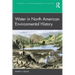 Water in North American Environmental History