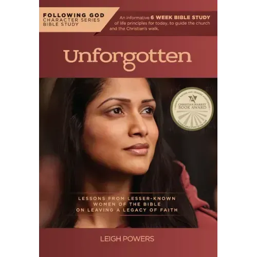Follo Life Principles from Unforgotten Women of the Bible: Lessons from Lesser Known Women of the Bible on Leaving a Legacy of Faith