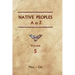 Native Peoples A to Z (Volume Five): A Reference Guide to Native Peoples of the Western Hemisphere