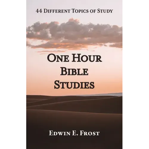 One Hour Bible Studies: 44 Different Topics of Study
