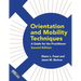 Orientation and Mobility Techniques: A Guide for the Practitioner