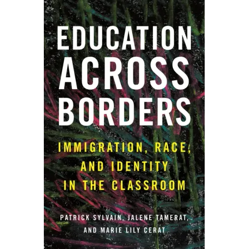 Education Across Borders: Immigration, Race, and Identity in the Classroom