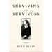 Surviving the Survivors: A Memoir