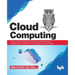 Cloud Computing: Master the Concepts, Architecture and Applications with Real-world examples and Case studies