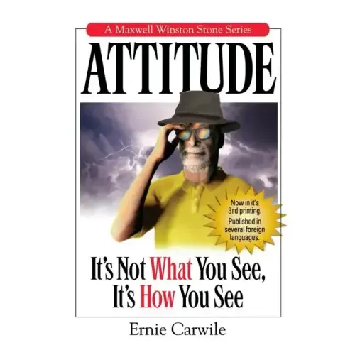 Attitude: It's Not What You See, It's How You See