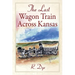 The Last Wagon Train Across Kansas