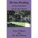 Divine Healing for the Individual and for the Church