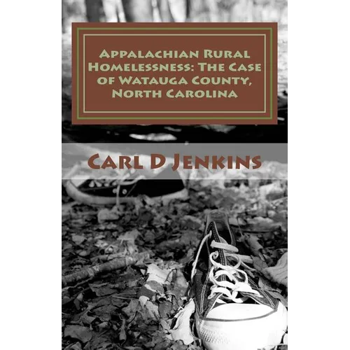 Appalachian Rural Homelessness: The Case of Watauga County, North Carolina