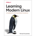 Learning Modern Linux: A Handbook for the Cloud Native Practitioner