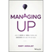 Managing Up: How to Move Up, Win at Work, and Succeed with Any Type of Boss