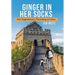 Ginger in Her Socks: One Englishman's Parenting in China