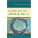 Correlative Archaeology: Rethinking Archaeological Theory