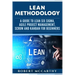 Lean Methodology: A Guide to Lean Six Sigma, Agile Project Management, Scrum and Kanban for Beginners