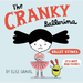 The Cranky Ballerina: A Graphic Novel