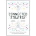 Connected Strategy: Building Continuous Customer Relationships for Competitive Advantage