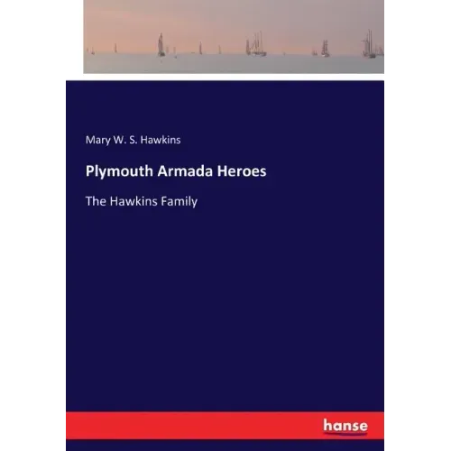 Plymouth Armada Heroes: The Hawkins Family
