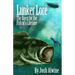 Lunker Lore: The Quest for the Fish of a Lifetime