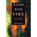 Playing with Fire: How the Bible Ignites Change in Your Soul