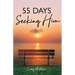 55 Days Seeking Him