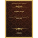 Graphic Design: A Library Of Old And New Masters In The Graphic Arts