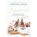 Expectant: Cultivating a Vision for Christ-Centered Pregnancy