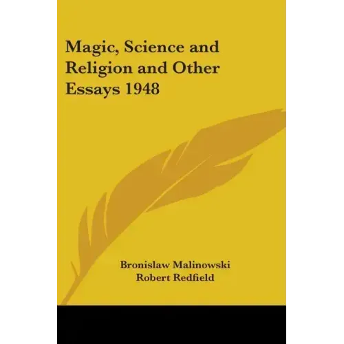 Magic, Science and Religion and Other Essays 1948