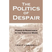 The Politics of Despair: Power and Resistance in the Tobacco Wars