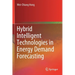 Hybrid Intelligent Technologies in Energy Demand Forecasting