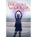 Becoming a Spiritual Warrior of the Heart