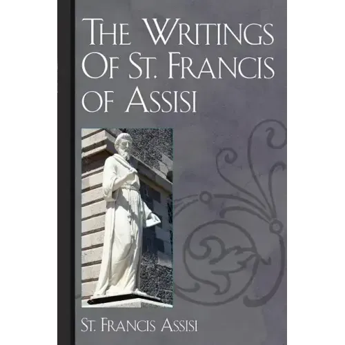 The Writings Of St. Francis of Assisi