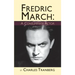 Fredric March: A Consummate Actor (hardback)