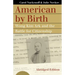 American by Birth: Wong Kim Ark and the Battle for Citizenship