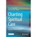 Charting Spiritual Care: The Emerging Role of Chaplaincy Records in Global Health Care