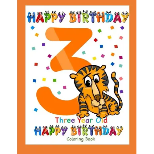 Three Year Old Coloring Book Happy Birthday: Coloring Book for Three Year Old