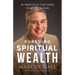 Pursuing Spiritual Wealth: 40 Principles That Make Your Life Richer