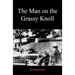 The Man on the Grassy Knoll