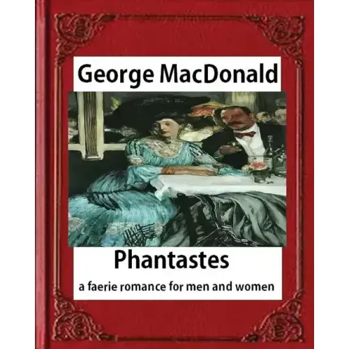 Phantastes: a faerie romance for men and women(1858), by George MacDonald