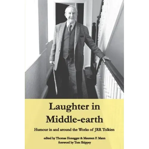Laughter in Middle-earth: Humour in and around the Works of JRR Tolkien